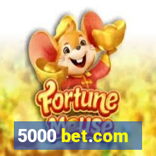 5000 bet.com